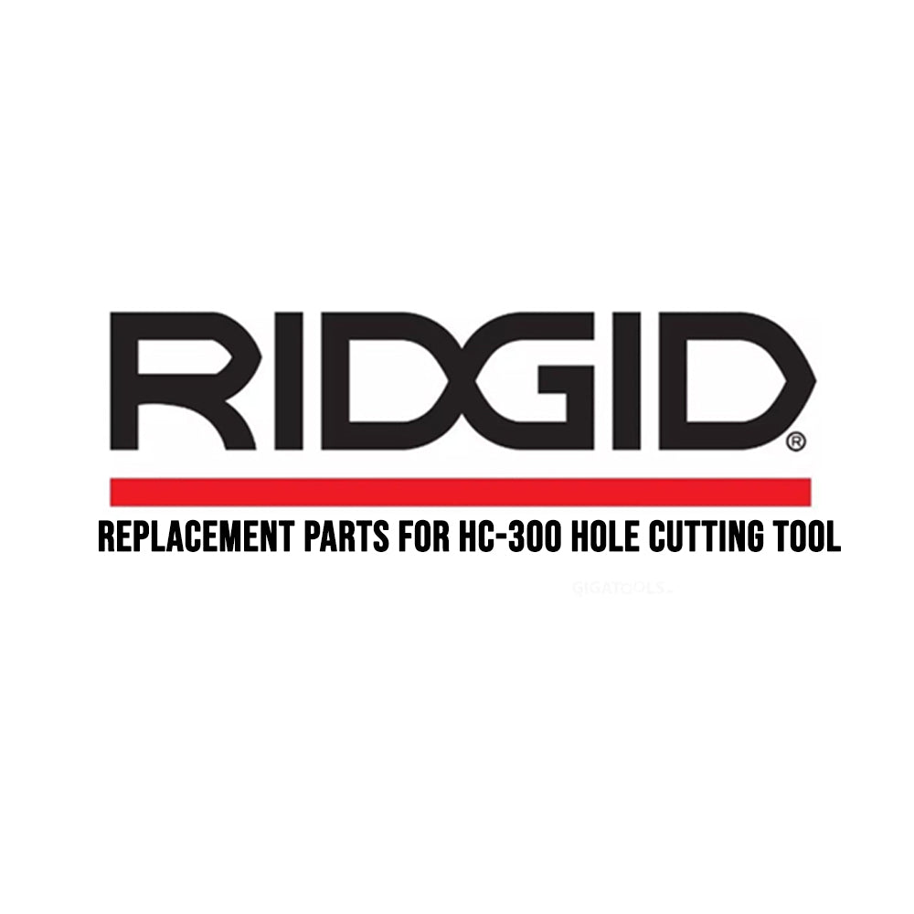 Ridgid Replacement Parts for HC-300 Hole Cutting Tool – GIGATOOLS  Industrial Center